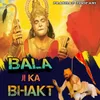About Bala Ji Ka Bhakt Song